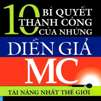 10 bí quyết thành công của những diễn giả MC tài năng nhất thế giới